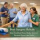 Post-Surgery Rehab How Scottish Pines Helps Seniors Recover Faster and Safer