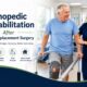 Orthopedic Rehabilitation After Joint Replacement Surgery